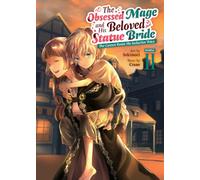 The Obsessed Mage and His Beloved Statue Bride: She Cannot Resist His Seductive Voice (Manga) Vol. 2