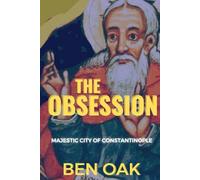 The Obsession: Majestic city of Constantinople