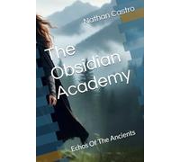 The Obsidian Academy: Echos Of The Ancients