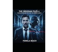 The Obsidian Files 4: The Blackmailed CEO and the Double Agent