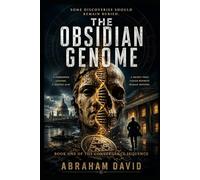 The Obsidian Genome: A Modern Historical & Scientific Thriller: 1
