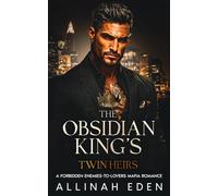The Obsidian King's Twin Heirs: A Forbidden Enemies-To-Lovers Mafia Romance