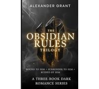 The Obsidian Rules Trilogy: Bound to Him ¿ Surrender to Him ¿ Ruined by Him