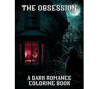 The Obssession: A Dark Romance Coloring Book