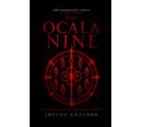 the Ocala Nine: SOME LEGENDS AREN'T STORIES. THEY'RE WARNINGS.