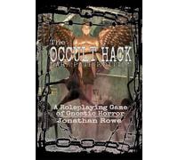 The Occult Hack: The Dark Path: A Roleplaying Game of Gnostic Horror