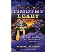 The Occult Timothy Leary: The Tarot, Magical States, and Post-terrestrial Evolution