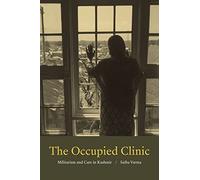 The Occupied Clinic: Militarism and Care in Kashmir
