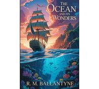 The Ocean and Its Wonders