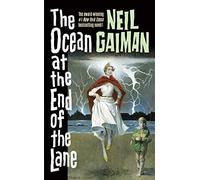 The Ocean at the End of the Lane: A Novel