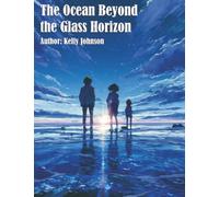 The Ocean Beyond the Glass Horizon