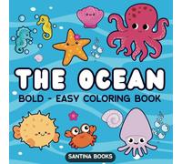The Ocean Coloring Book: Coloring Book for Adults and Kids, Bold and Easy Designs for Relaxation with Animals Sea Life