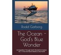 The Ocean - God's Blue Wonder: An Expedition Through God's Wonderful Creation, Vol.
