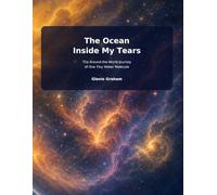 The Ocean Inside My Tears: The Around-the-World Journey of One Tiny Water Molecule