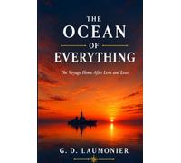 The Ocean of Everything: The Voyage Home After Love And Loss