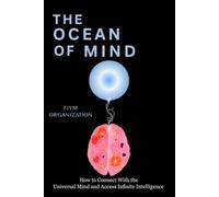 The Ocean of Mind: How to Connect With the Universal Mind and Access Infinite Intelligence