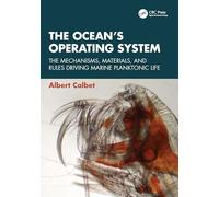 The Ocean’s Operating System: The Mechanisms, Materials, and Rules Driving Marine Planktonic Life