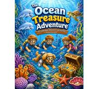 The Ocean Treasure Adventure: An Underwater Adventure Coloring Book for all ages.Featuring Shipwrecks, Hidden Treasures, Dolphins, Sea Creatures, and Ocean Explorers. 42 adorable design.