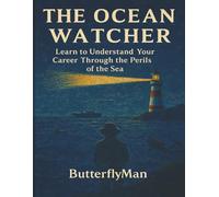 The Ocean Watcher: Learn to Understand Your Career Through the Perils of the Sea