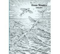 The ocean Wonders Collection: A Year of Detailed Ocean Coloring for Adults