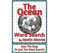 The Ocean Word Search Puzzle Book: Word Searches about Seas, Systems, Movement, and Life on Earth | 6 x 9 inches, 116 pages | 50+ Puzzles | A Thoughtful Gift for Ocean Lovers