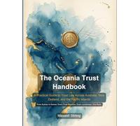 The Oceania Trust Handbook: A Practical Guide to Trust Law Across Australia, New Zealand, and the Pacific Islands