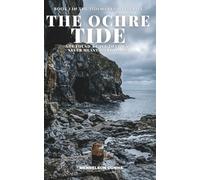 The Ochre Tide: She Found a Cave That Was Never Meant to Be Found: 1