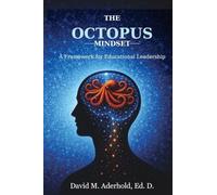 The Octopus Mindset: A Framework for Educational Leadership