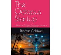 The Octopus Startup: Building an AI-Native Company in the Age of Autonomous Work