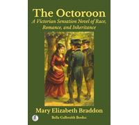 The Octoroon: A Victorian Sensation Novel of Race, Romance, and Inheritance