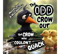 The Odd Crow Out: The Crow Who Couldn't Quack