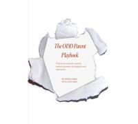 The ODD Parent Playbook: Practical tools to calmly reduce power struggles and defiance