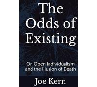 The Odds of Existing: On Open Individualism and the Illusion of Death