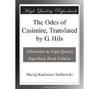 The Odes of Casimire, Translated by G. Hils