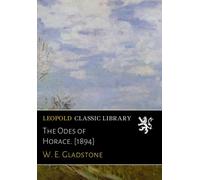 The Odes of Horace. [1894]