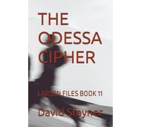 THE ODESSA CIPHER: LARSEN FILES BOOK 11