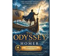 The Odyssey: Annotated and Illustrated Edition with Original Engravings and Historical Notes