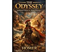 THE ODYSSEY - Annotated Edition for Modern Readers