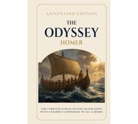 The Odyssey (Annotated): The Complete Prose Translation with a Reader’s Companion to All 24 Books