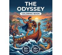 The Odyssey Coloring Book: Relive Homer’s Epic Voyage with this Chronological Journey through Ancient Greece | Original Illustrations, Realistic Mythological Scenes & Explanatory Captions