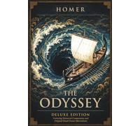 The Odyssey: Deluxe Edition Featuring Historical Commentary and Original Hand-Drawn Illustrations (Illustrated)