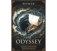The Odyssey: Deluxe Edition Featuring Historical Commentary and Original Hand-Drawn Illustrations (Illustrated)