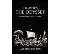The Odyssey Explained: The Greatest Adventure in Plain English