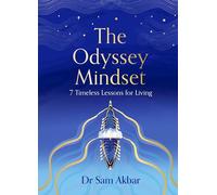 The Odyssey Mindset: 7 Timeless Lessons on Resilience, Strength and Purpose: 7 Timeless Lessons for Living