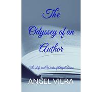 The Odyssey of an Author: The Life and Works of Angel Viera