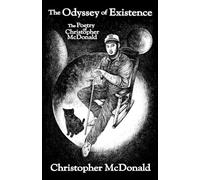The Odyssey of Existence: The Poetry of Christopher McDonald