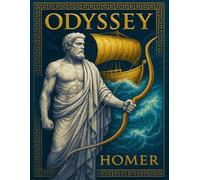 The Odyssey of Homer: The Most Complete Collector’s Edition: Modern English Translation with Notes, Glossary & Original Illustrations