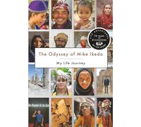 The Odyssey of Mike Ikeda: My Life Journey