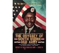THE ODYSSEY OF SOUTH SUDAN RED ARMY: SERIES III
