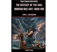 The Odyssey Of The Gael: Immram Mac Airt: Book One